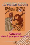 Abrazame. Storia di principesse incasinate libro