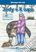 Jody e il lupo. Ediz. illustrata libro