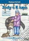 Jody e il lupo. Ediz. illustrata libro