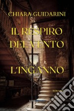 Il respiro del vento. L'inganno libro