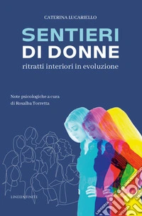 Sentieri di donne. Ritratti interiori in evoluzione libro