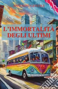 L'immortalità degli ultimi libro