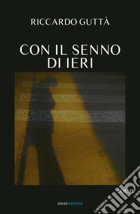 Con il senno di ieri libro