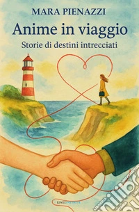Anime in viaggio. Storie di destini intrecciati libro