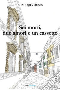 Sei morti, due amori e un cassetto libro