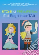 Storie di principesse e regni incantati. Ediz. a colori