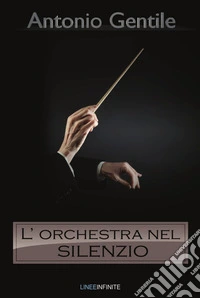 L'orchestra nel silenzio libro