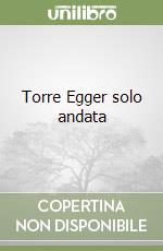 Torre Egger solo andata