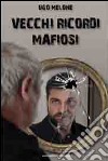 Vecchi ricordi mafiosi libro