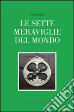 Le 7 meraviglie del mondo. Ediz. multilingue libro