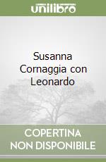 Susanna Cornaggia con Leonardo