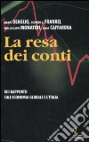 La resa dei conti. Tredicesimo rapporto sull'economia globale e l'Italia libro