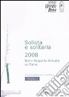 Solista e solitaria 2008. Nono rapporto annuale su Torino libro di Eau Vive (cur.) Comitato Giorgio Rota (cur.)