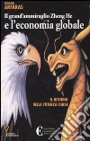 Il grand'ammiraglio Zheng-He e l'economia globale. Il ritorno della potenza cinese libro