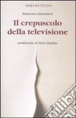 Il crepuscolo della televisione