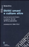 Diritti umani e culture altre. Sperimentazione dei farmaci e consenso informato nell'Africa subsahariana libro