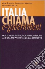 Italia chiama e-government. Molta tecnologia, poca innovazione, ancora troppa distanza dal cittadino libro