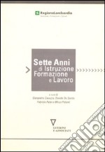 Sette anni di istruzione, formazione e lavoro libro