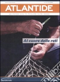 Atlantide. Un mondo che fa parlare altri mondi. Vol. 15: Al cuore delle reti libro