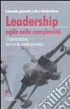 Leadership agile nella complessità. Organizzazioni, stormi da combattimento libro