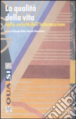 La qualità della vita nella società dell'informazione libro