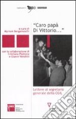 «Caro papà Di Vittorio...». Lettere al segretario generale della CGIL libro