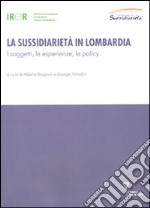 La sussidiarietà in Lombardia. I soggetti, le esperienze, le policy libro