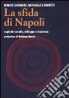 La sfida di Napoli. Capitale sociale, sviluppo e sicurezza libro