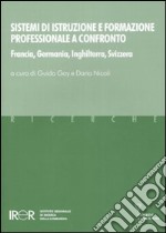 Sistemi di istruzione e formazione professionale a confronto. Francia, Germania, Inghilterra, Svizzera libro