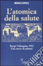 L'atomica della salute. Borgo Valsugana, 1953. Una storia di primati