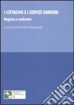 I cittadini e i servizi sanitari. Regioni a confronto libro