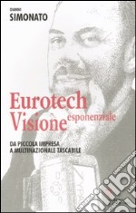 Eurotech. Visione esponenziale libro