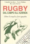 Rugby: dal campo all'azienda. Oltre il semplice fare squadra libro