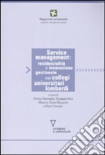 Service management, residenzialità e innovazione gestionale nei collegi universitari lombardi libro