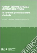 Forme di gestione associata nei servizi alla persona. Stili e pratiche di governance sussidiaria in Lombardia libro