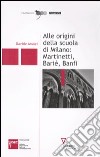 Alle origini della scuola di Milano: Martinetti, Barié, Banfi libro