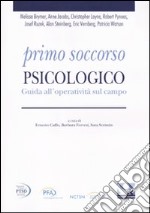 Primo soccorso psicologico. Guida all'operatività sul campo libro