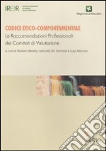 Codice etico-comportamentale. Le raccomandazioni professionali dei comitati di valutazione libro