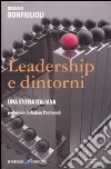 Leadership e dintorni. Una storia italiana libro