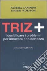 Triz+. Identificare i problemi per innovare con certezza