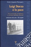 Luigi Sturzo e la pace. Tra universalismo cattolico e internazionalismo liberale libro