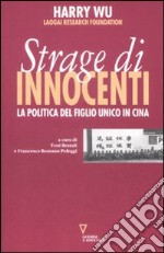 La Strage degli innocenti. La politica del figlio unico in Cina