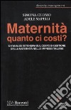 Maternità quanto ci costi? Un'analisi estensiva sul costo dei gestione della maternità nelle imprese italiane libro di Cuomo Simona Mapelli Adele