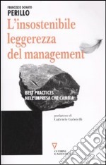 L'insostenibile leggerezza del management. Best practices nell'impresa che cambia libro