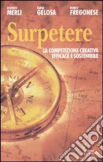 Surpetere. LA competizione creativa efficace e sostenibile