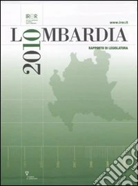 Lombardia 2010. Rapporto di legislatura