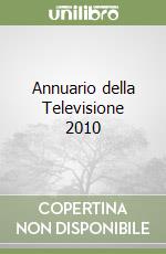 Annuario della Televisione 2010 libro