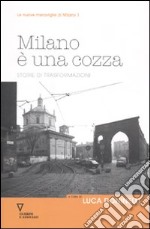 Milano è una cozza. Storie di trasformazioni