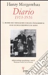 Diario. 1913-1916. Le memorie dell'ambasciatore americano a Costantinopoli negli anni dello sterminio degli Armeni libro