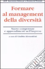 Formare al management della diversità. Nuove competenze e apprendimenti nell'impresa libro